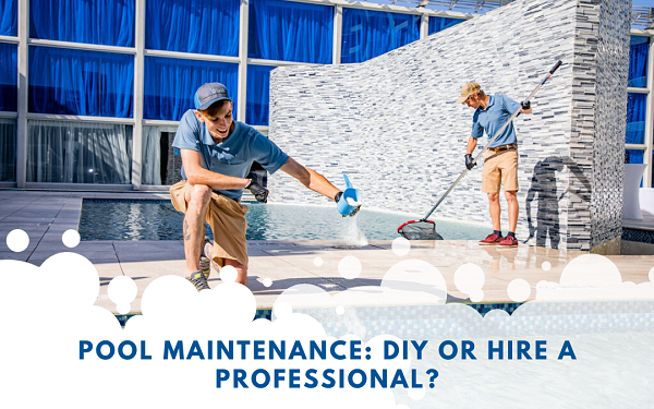 Why should I choose Professional Pool Services over DIY Pool Maintenance?